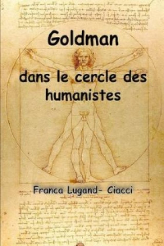 Kniha Goldman Dans Le Cercle Des Humanistes Franca Lugand-Ciacci