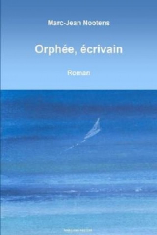 Boek Orphee, Ecrivain Marc-Jean Nootens