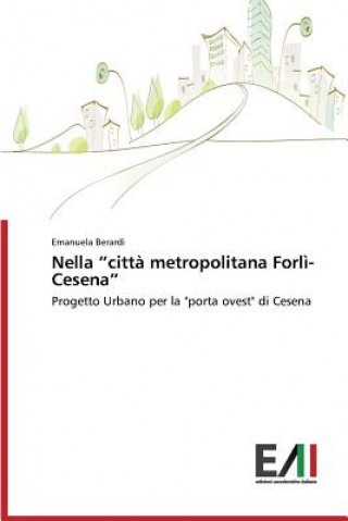 Kniha Nella citta metropolitana Forli-Cesena Berardi Emanuela