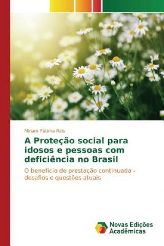 Könyv Protecao social para idosos e pessoas com deficiencia no Brasil Reis Miriam Fatima