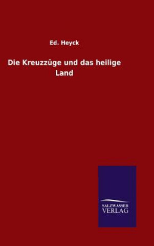 Buch Kreuzzuge und das heilige Land Ed Heyck