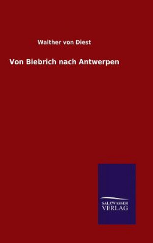 Buch Von Biebrich nach Antwerpen Walther Von Diest