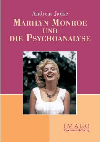 Książka Marilyn Monroe und die Psychoanalyse Andreas Jacke