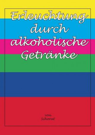 Carte Erleuchtung durch alkoholische Getranke Wolfgang Zebra Schorat