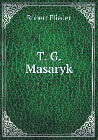 Carte T. G. Masaryk Robert Flieder