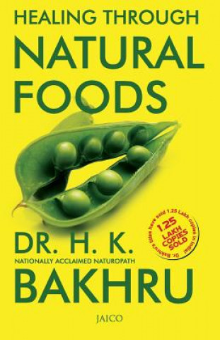 Knjiga Healing Through Natural Foods Dr. H.K. Bakhru