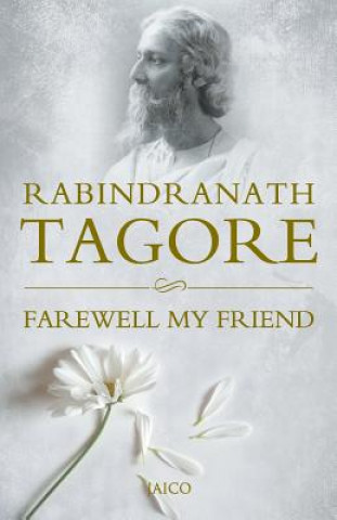 Kniha Farewell My Friend Rabindranath Tagore