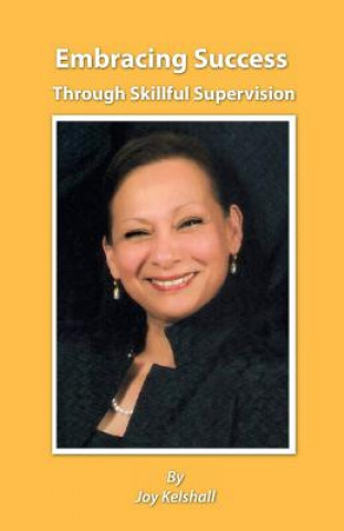 Книга Embracing Success Through Skillful Supervision Joy Kelshall