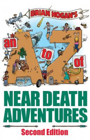 Livre to Z of Near-Death Adventures Brian Patrick Hogan