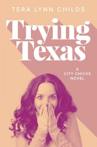 Carte Trying Texas Tera Lynn Childs