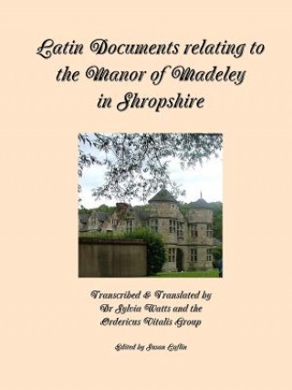 Könyv Latin Documents Relating to the Manor of Madeley in Shropshire Susan Laflin (editor)