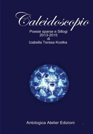 Könyv Caleidoscopio Izabella Teresa Kostka
