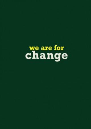 Kniha We are for Change @What_We_Are_For #WeAreFor