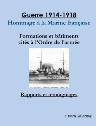 Carte Guerre 1914-1918 - Hommage a La Marine Francaise Gilbert Delannoy