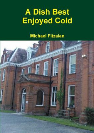Knjiga Dish Best Enjoyed Cold Michael Fitzalan