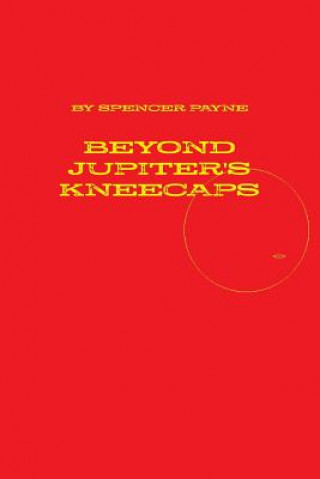 Buch Beyond Jupiter's Kneecaps Spencer Payne