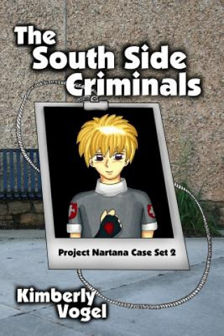 Könyv South Side Criminals: Project Nartana Case Set 2 Kimberly Vogel