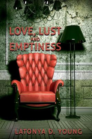 Knjiga Love, Lust and Emptiness Latonya D. Young