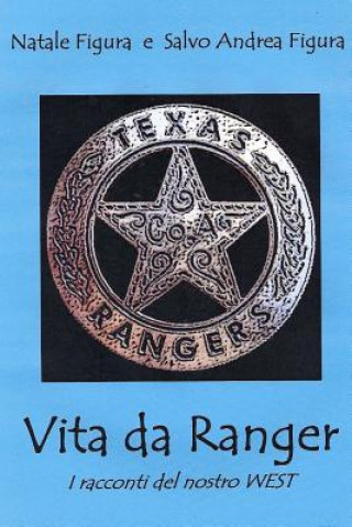 Kniha Vita Da Ranger - I Racconti Del Nostro West Salvo Andrea Figura