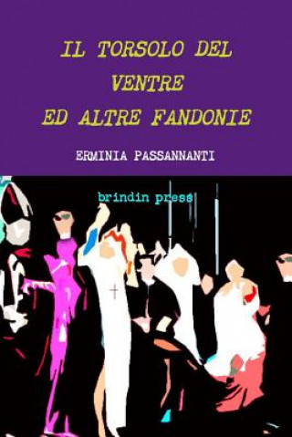 Könyv Torsolo Del Ventre Ed Altre Fandonie Erminia Passannanti