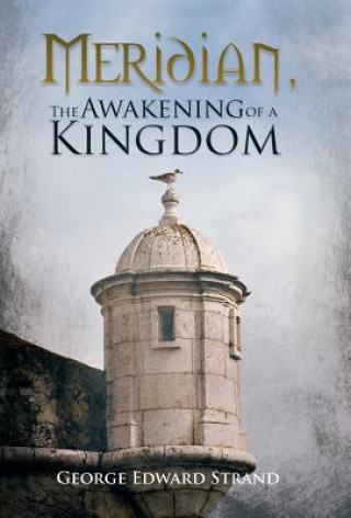 Книга Meridian, The Awakening of a Kingdom George Edward Strand