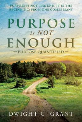 Livro Purpose Is Not Enough Dwight C Grant