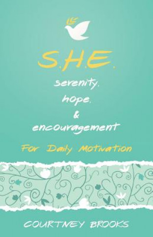 Könyv S.H.E. Serenity, Hope, & Encouragement Courtney Brooks