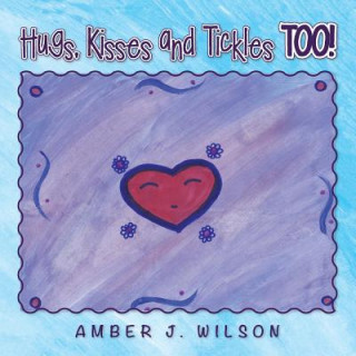 Buch Hugs, Kisses and Tickles TOO! Amber J Wilson