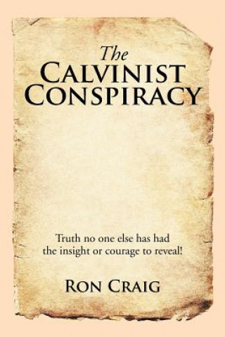 Book Calvinist Conspiracy Ron Craig