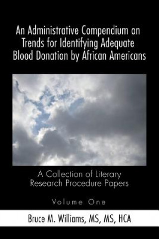 Kniha Administrative Compendium on Trends for Identifying Adequate Blood Donation by African Americans Williams