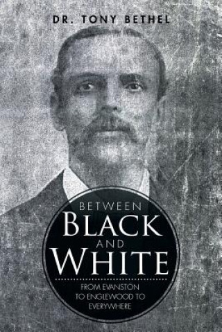 Buch Between Black and White Dr Tony Bethel