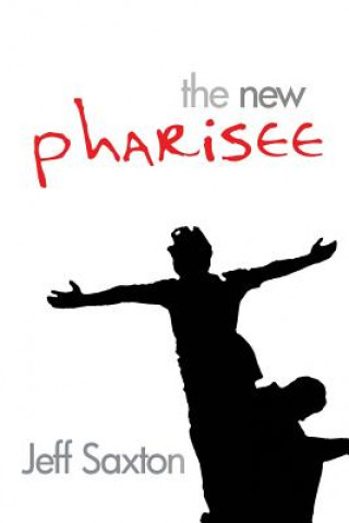 Kniha New Pharisee Jeff Saxton