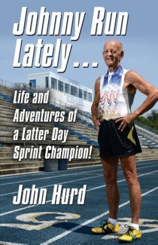 Könyv Johnny Run Lately John Hurd