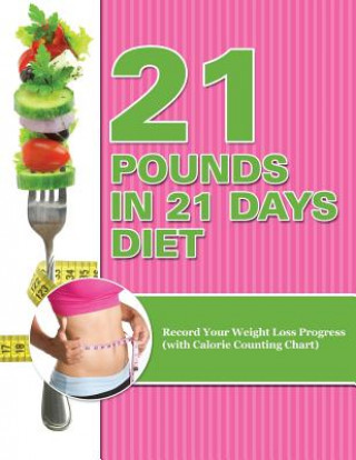 Carte 21 Pounds in 21 Days Diet Speedy Publishing LLC