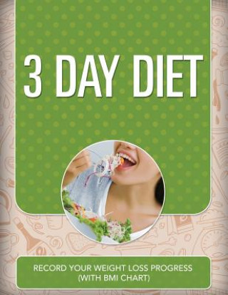 Könyv 3 Day Diet Speedy Publishing LLC