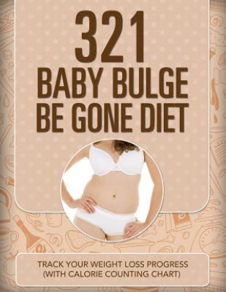 Carte 321 Baby Bulge Be Gone Diet Speedy Publishing LLC