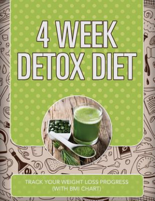 Książka 4 Week Detox Diet Speedy Publishing LLC