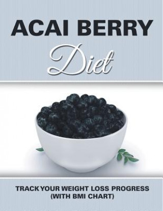 Livre Acai Berry Diet Speedy Publishing LLC