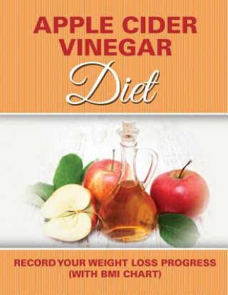 Könyv Apple Cider Vinegar Diet Speedy Publishing LLC