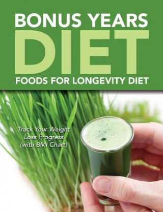 Knjiga Bonus Years Diet Speedy Publishing LLC