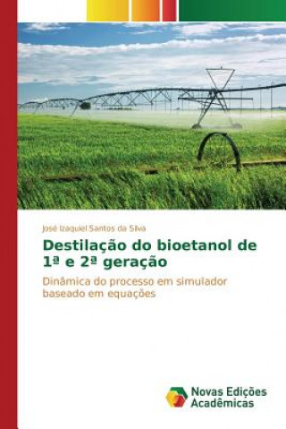 Carte Destilacao do bioetanol de 1a e 2a geracao Santos Da Silva Jose Izaquiel