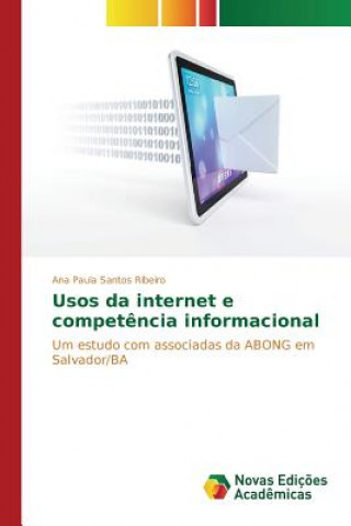 Knjiga Usos da internet e competencia informacional Ribeiro Ana Paula Santos