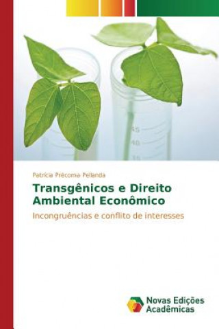 Könyv Transgenicos e Direito Ambiental Economico Precoma Pellanda Patricia