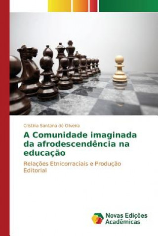 Könyv Comunidade imaginada da afrodescendencia na educacao Santana De Oliveira Cristina