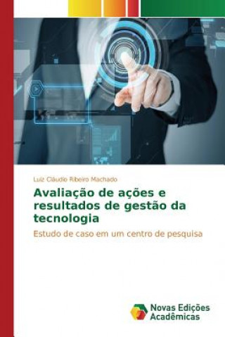 Książka Avaliacao de acoes e resultados de gestao da tecnologia Ribeiro Machado Luiz Claudio