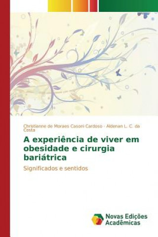 Книга experiencia de viver em obesidade e cirurgia bariatrica Da Costa Aldenan L C