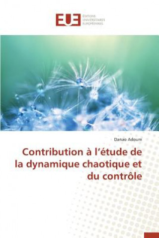 Buch Contribution A L Etude de la Dynamique Chaotique Et Du Controle Adoum Danao