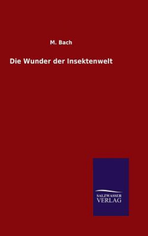 Könyv Wunder der Insektenwelt M (University of Stuttgart) Bach