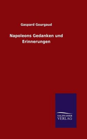 Carte Napoleons Gedanken und Erinnerungen Baron Gaspard Gourgaud