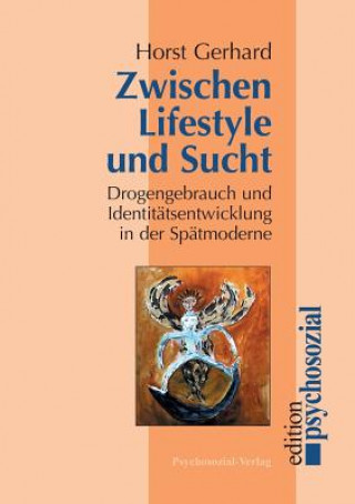 Kniha Zwischen Lifestyle und Sucht Horst Gerhard
